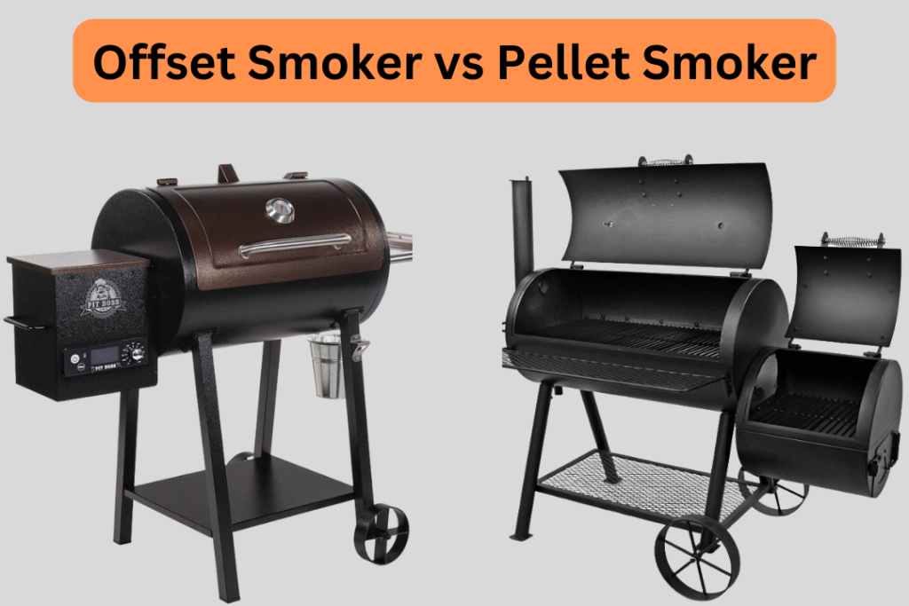 Offset Smoker vs Pellet Smoker