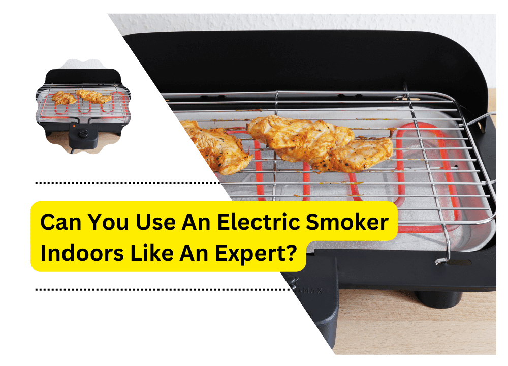 Can You Use An Electric Smoker Indoors