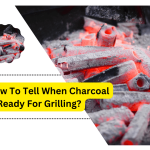 How To Tell When Charcoal Is Ready