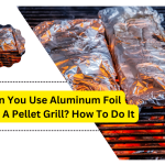 Can You Use Aluminum Foil On A Pellet Grill