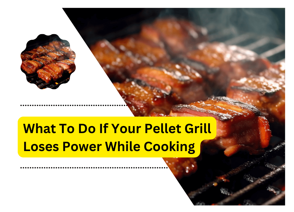 What To Do If Your Pellet Grill Loses Power